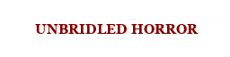 Unbridled Horror | Site